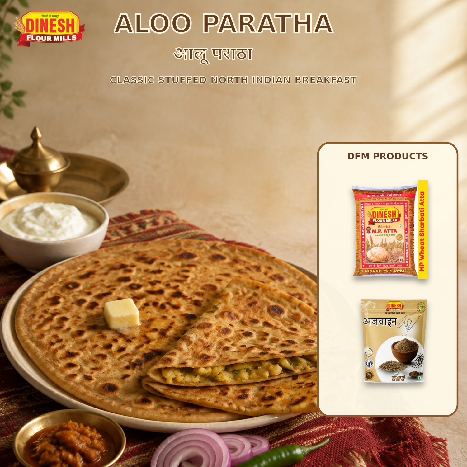 Golden Punjabi Aloo Paratha with visible potato filling, curd, pickle and Dinesh Flour Mills M.P. Atta and Ajwain packets