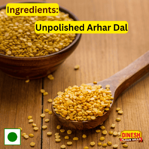 Arhar Dal -Toor Dal-The Healthful Goodness of Dinesh Flour Mills Arhar Dal: Unpolished and Natural