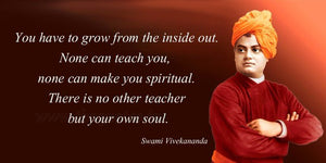 You have to grow from the inside out. None can teach you, none can Make you spiritual. There is no other teacher but your own soul.