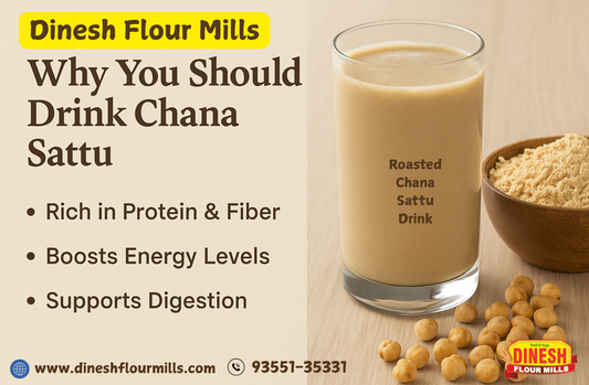 Why You Should Drink Chana Sattu Daily – Nature’s Protein Punch from Dinesh Flour Mills