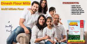 Dinesh Flour Mills' Multi Millet Flour - a powerhouse of nutrition and a remedy for the modern diet!