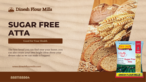 The Secret to a Healthier Lifestyle: Dinesh Flour Mills Sugar Free Atta