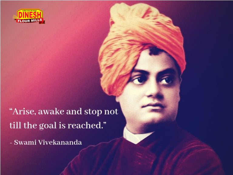 Arise! Awake! and stop not until the goal is reached.