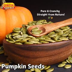 Pumpkin Seeds by Dinesh Flour Mills – Unpolished, Raw, and Free from Preservatives
